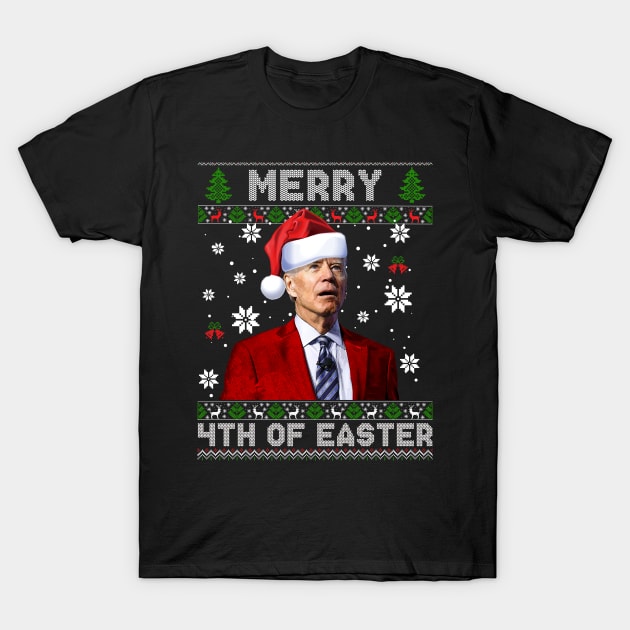 Merry 4th Of Easter Funny Joe Biden Christmas Ugly Sweater T-Shirt by petemphasis
